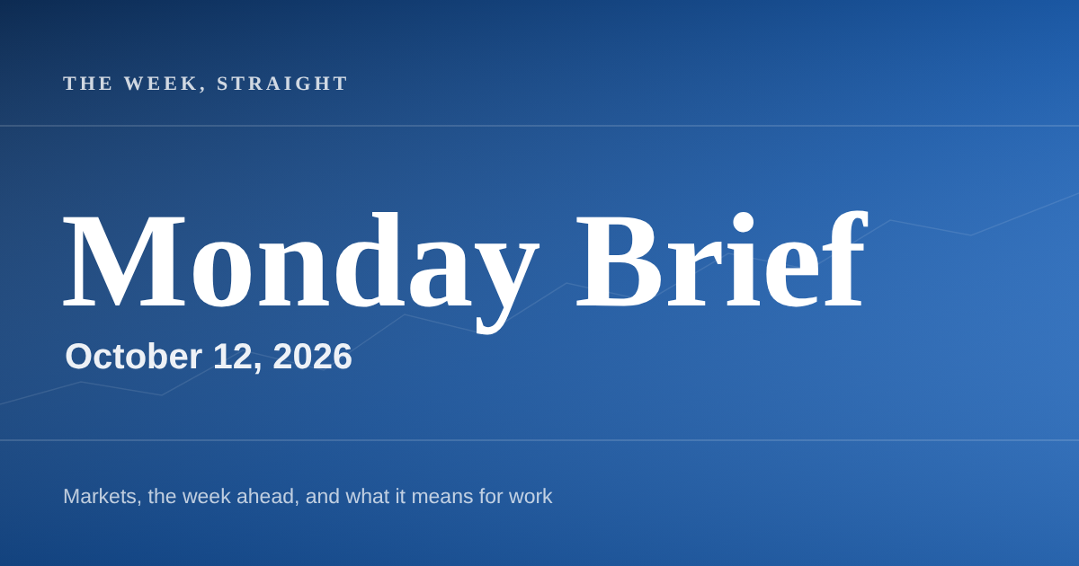 Monday Brief — October 12, 2026